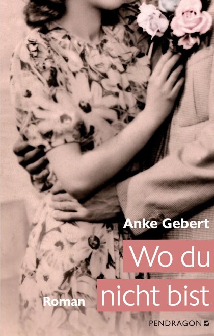 Buchcover zu Wo du nicht bist von Anke Gebert