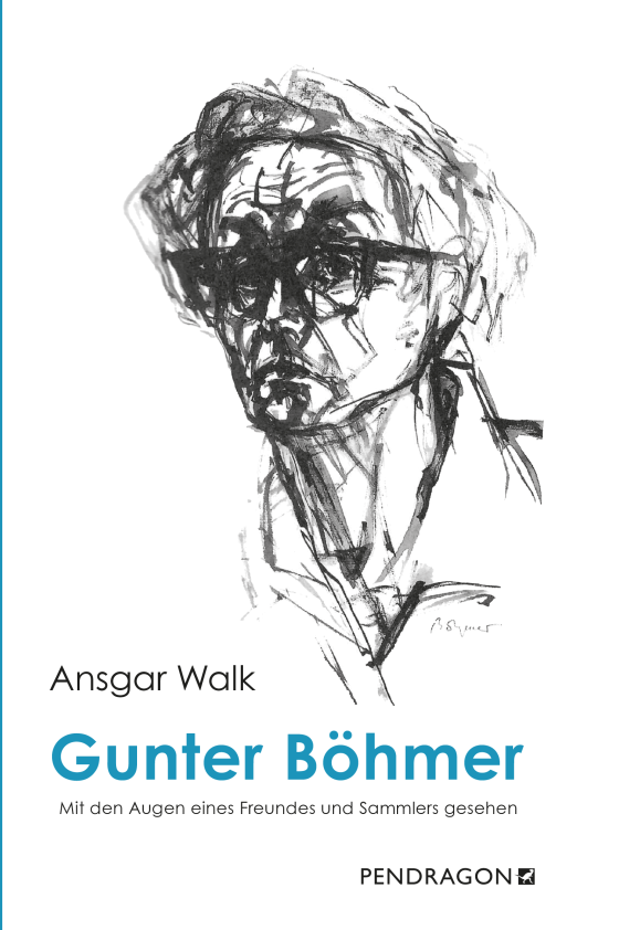 Buchcover zu Gunter Böhmer – Mit den Augen eines Freundes und Sammlers gesehen von Ansgar Walk